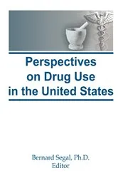 Book cover of Perspectives on Drug Use in the United States by Bernard Segal