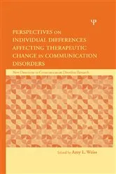 Book cover of Perspectives on Individual Differences Affecting Therapeutic Change in Communication Disorders by Amy L. Weiss