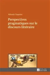 Book cover of Perspectives pragmatiques sur le discours littéraire by Mihaela Chapelan