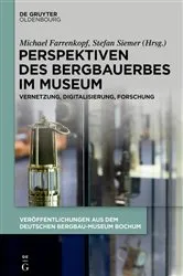 Book cover of Perspektiven des Bergbauerbes im Museum by Michael Farrenkopf