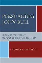 Book cover of Persuading John Bull by Thomas E. Sebrell