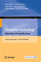Book cover of Persuasive Technology. PERSUASIVE 2025 Satellite Events by Isaac Wiafe