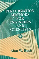 Book cover of Perturbation Methods for Engineers and Scientists by AlanW. Bush