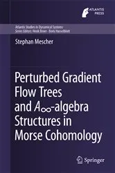 Book cover of Perturbed Gradient Flow Trees and A∞-algebra Structures in Morse Cohomology by Stephan Mescher