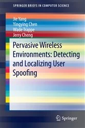 Book cover of Pervasive Wireless Environments: Detecting and Localizing User Spoofing by Jie Yang