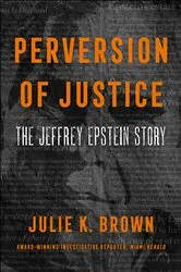 Book cover of Perversion of Justice by Julie K. Brown