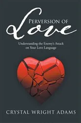 Book cover of Perversion of Love by Crystal Wright Adams