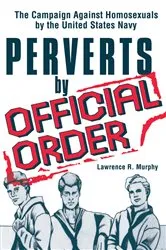 Book cover of Perverts by Official Order by Lawrence Murphy