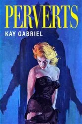 Book cover of Perverts by Kay Gabriel