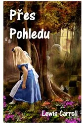 Book cover of Přes Pohledu by Lewis Carroll