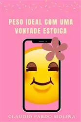 Book cover of Peso ideal com uma vontade Estoica by CLAUDIO PARDO MOLINA