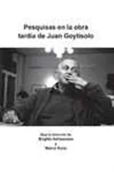 Book cover of Pesquisas en la obra tardía de Juan Goytisolo by Brigitte Adriaens