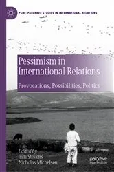 Book cover of Pessimism in International Relations by Tim Stevens