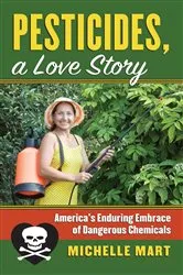 Book cover of Pesticides, A Love Story by Michelle Mart