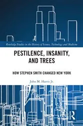 Book cover of Pestilence, Insanity, and Trees by John M. Harris Jr.