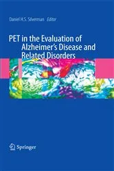 Book cover of PET in the Evaluation of Alzheimer's Disease and Related Disorders by Dan Silverman
