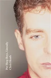 Book cover of Pet Shop Boys, Literally by Chris Heath