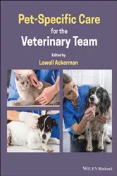 Book cover of Pet-Specific Care for the Veterinary Team by Lowell Ackerman