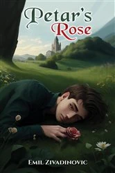 Book cover of Petar's Rose by Emil Zivadinovic