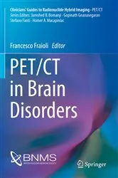 Book cover of PET/CT in Brain Disorders by Francesco Fraioli