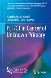 Book cover of PET/CT in Cancer of Unknown Primary by Nagabhushan Seshadri