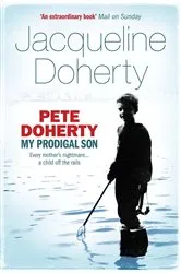 Book cover of Pete Doherty: My Prodigal Son by Jacqueline Doherty