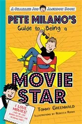Book cover of Pete Milano's Guide to Being a Movie Star by Tommy Greenwald