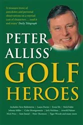 Book cover of Peter Alliss' Golf Heroes by Peter Alliss