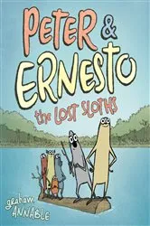 Book cover of Peter & Ernesto: The Lost Sloths by Graham Annable