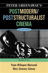 Book cover of Peter Greenaway's Postmodern / Poststructuralist Cinema by Paula Willoquet-Maricondi