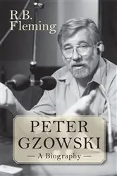 Book cover of Peter Gzowski by R.B. Fleming