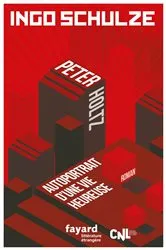 Book cover of Peter Holtz - Autoportrait d'une vie heureuse by Ingo Schulze