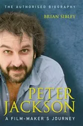 Book cover of Peter Jackson: A Film-maker’s Journey by Brian Sibley