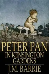 Book cover of Peter Pan in Kensington Gardens by J. M. Barrie