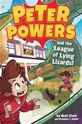 Book cover of Peter Powers and the League of Lying Lizards! by Kent Clark