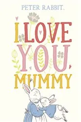 Book cover of Peter Rabbit I Love You Mummy by Beatrix Potter
