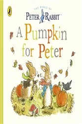 Book cover of Peter Rabbit Tales - A Pumpkin for Peter by Beatrix Potter