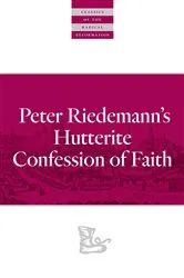 Book cover of Peter Riedemann's Hutterite Confession of Faith by Peter Riedemann