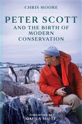 Book cover of Peter Scott and the Birth of Modern Conservation by Chris Moore