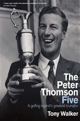 Book cover of Peter Thomson Five by Tony Walker