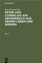 Book cover of Peter von Cornelius: Ein Gedenkbuch aus seinem Leben und Wirken. Teil 2 by Ernst Foerster