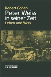 Book cover of Peter Weiss in seiner Zeit by Robert Cohen