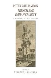 Book cover of Peter Williamson, French and Indian Cruelty by Timothy Shannon