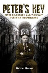 Book cover of Peter's Key: Peter DeLoughry and the Fight for Irish Independence by Unknown