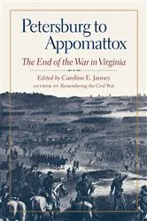 Book cover of Petersburg to Appomattox by Caroline E. Janney