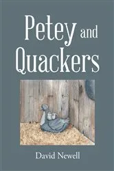 Book cover of Petey and Quackers by David Newell
