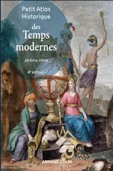 Book cover of Petit Atlas historique des Temps modernes - 4e éd. (4th ed.) by Jérôme Hélie