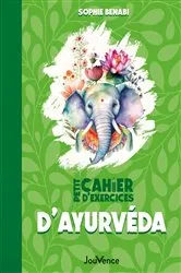 Book cover of Petit cahier d'exercices d'ayurvéda by Sophie Benabi