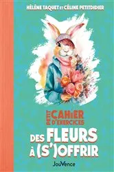 Book cover of Petit Cahier d'exercices des fleurs à (s')offrir by Céline Petitdidier