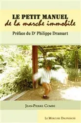 Book cover of Petit manuel de la marche immobile by Jean-Pierre Combe